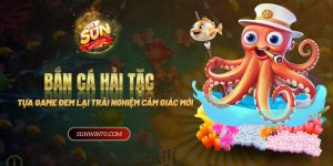 Bắn cá hải tặc - Trải nghiệm cảm giác mới trong không gian mới