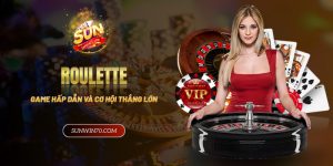 Roulette - Trải nghiệm game hấp dẫn và cơ hội thắng lớn