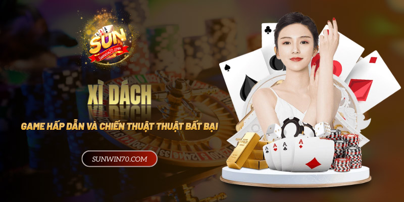 Xì dách - Trò chơi hấp dẫn và chiến lược giành chiến thắng